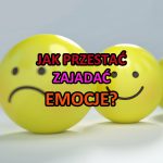 emocje -brak kontroli - objadanie się